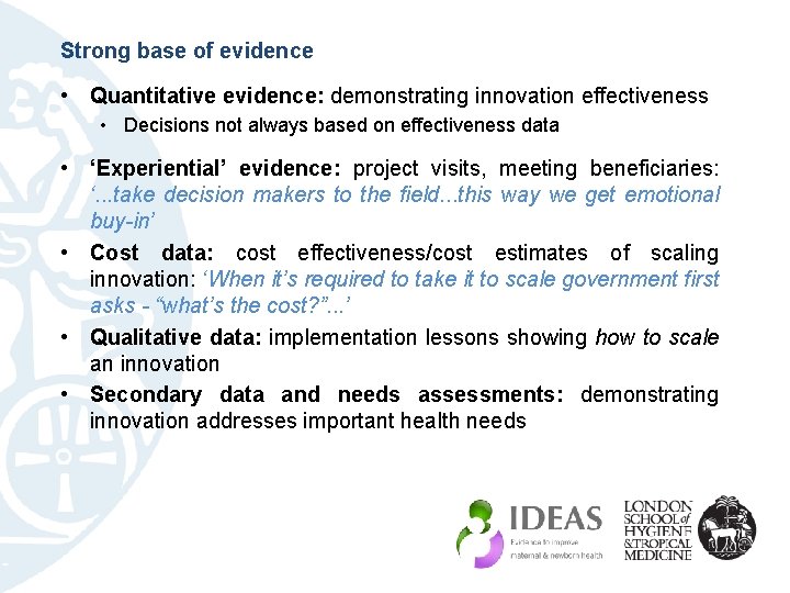 Strong base of evidence • Quantitative evidence: demonstrating innovation effectiveness • Decisions not always