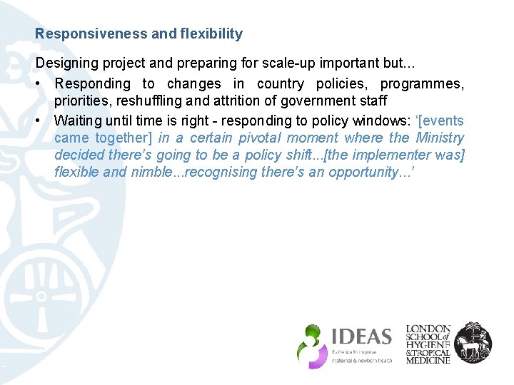 Responsiveness and flexibility Designing project and preparing for scale-up important but. . . •