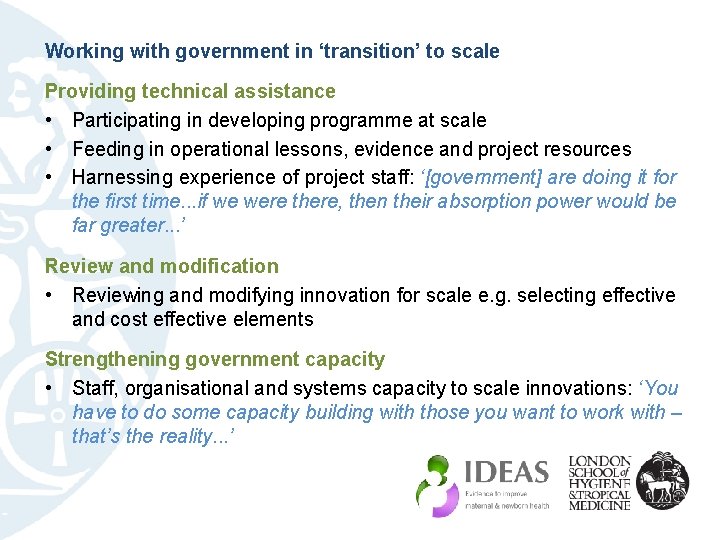 Working with government in ‘transition’ to scale Providing technical assistance • Participating in developing