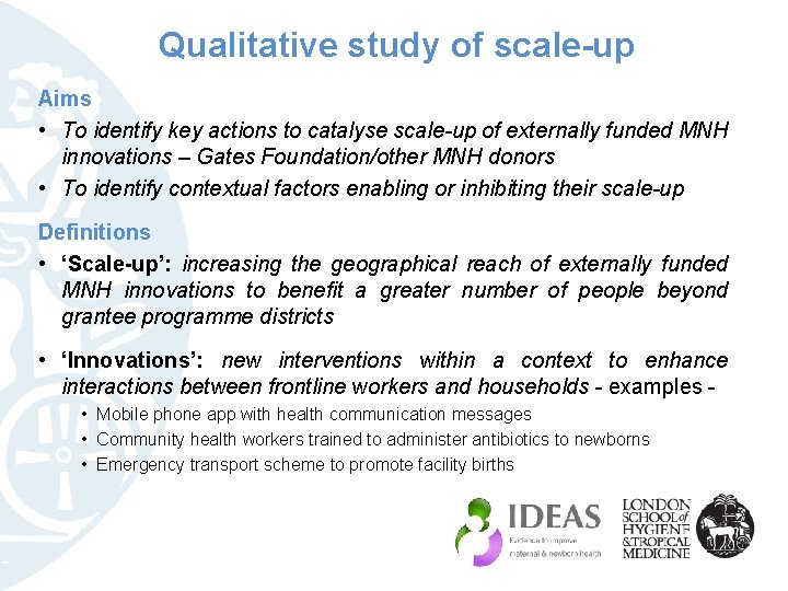 Qualitative study of scale-up Aims • To identify key actions to catalyse scale-up of