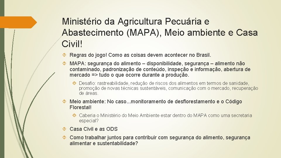 Ministério da Agricultura Pecuária e Abastecimento (MAPA), Meio ambiente e Casa Civil! Regras do