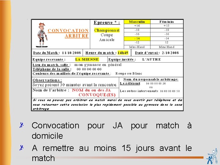 Convocation pour JA pour match à domicile A remettre au moins 15 jours avant