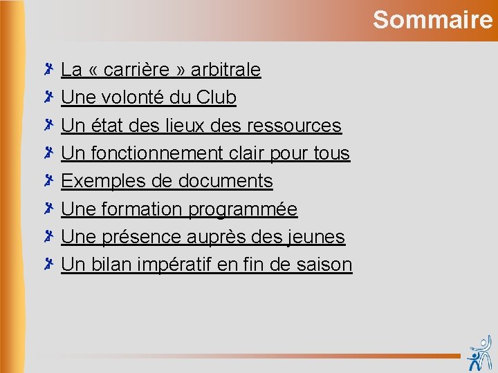 Sommaire La « carrière » arbitrale Une volonté du Club Un état des lieux