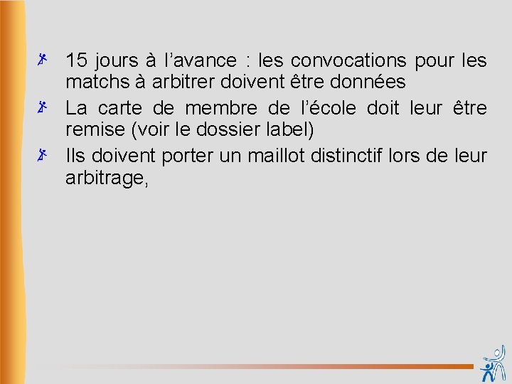 15 jours à l’avance : les convocations pour les matchs à arbitrer doivent être