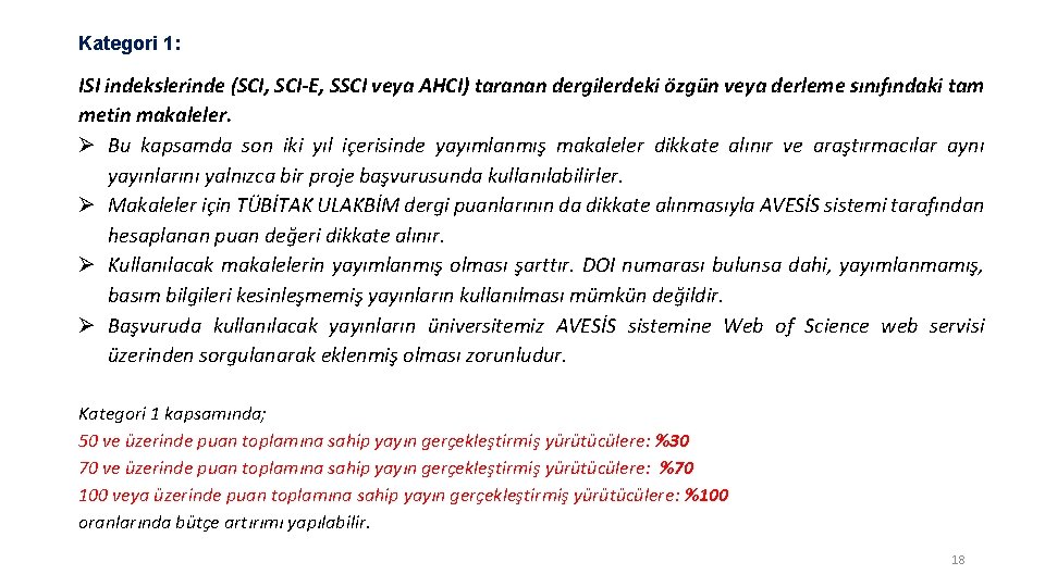 Kategori 1: ISI indekslerinde (SCI, SCI-E, SSCI veya AHCI) taranan dergilerdeki özgün veya derleme