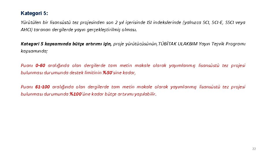 Kategori 5: Yürütülen bir lisansüstü tez projesinden son 2 yıl içerisinde ISI indekslerinde (yalnızca