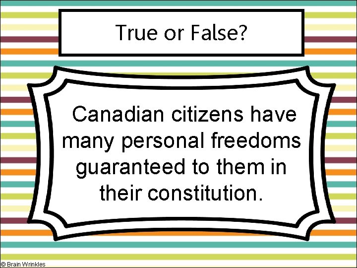 True or False? Canadian citizens have many personal freedoms guaranteed to them in their