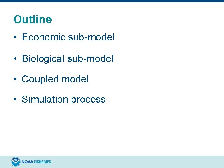 Outline • Economic sub-model • Biological sub-model • Coupled model • Simulation process 