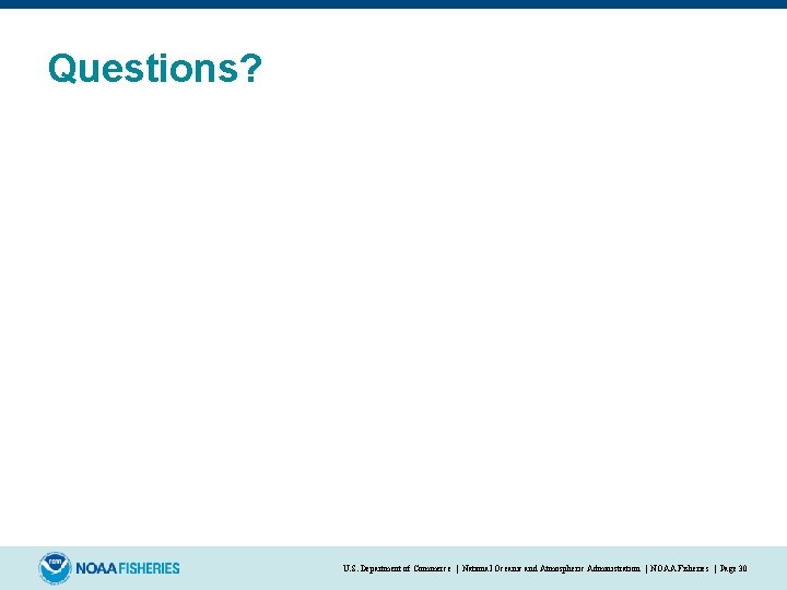 Questions? U. S. Department of Commerce | National Oceanic and Atmospheric Administration | NOAA