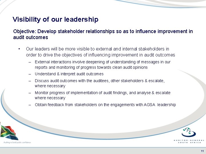 Visibility of our leadership Objective: Develop stakeholder relationships so as to influence improvement in