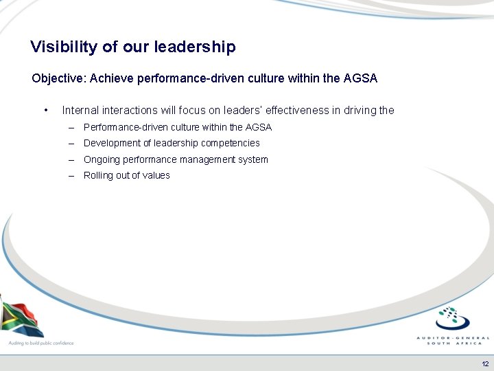 Visibility of our leadership Objective: Achieve performance-driven culture within the AGSA • Internal interactions