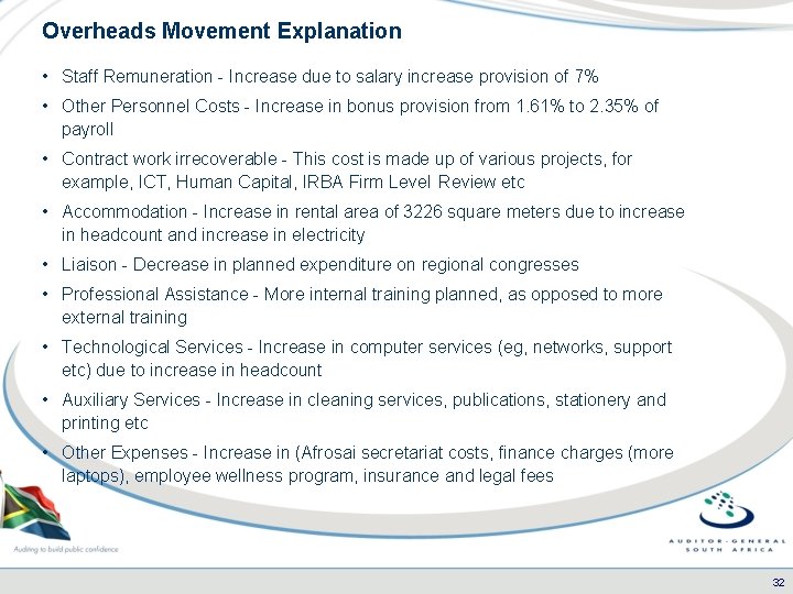 Overheads Movement Explanation • Staff Remuneration - Increase due to salary increase provision of