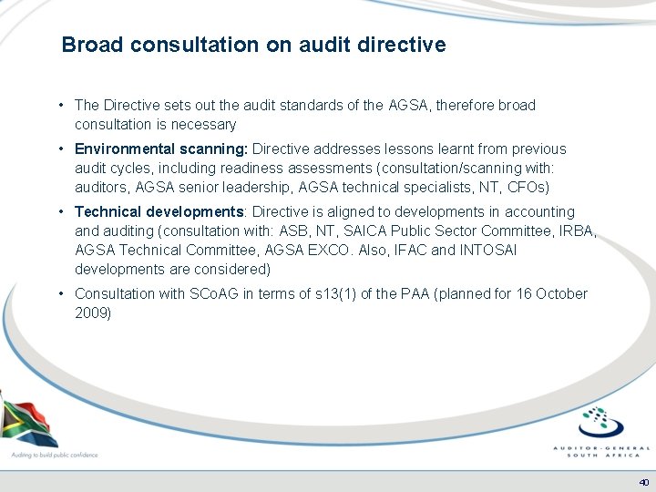 Broad consultation on audit directive • The Directive sets out the audit standards of