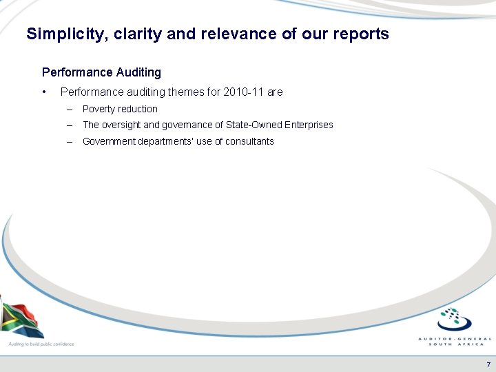 Simplicity, clarity and relevance of our reports Performance Auditing • Performance auditing themes for