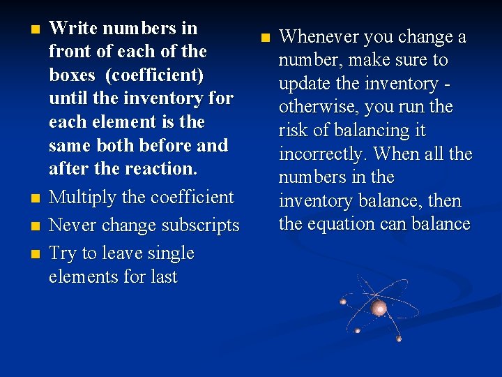 n n Write numbers in front of each of the boxes (coefficient) until the