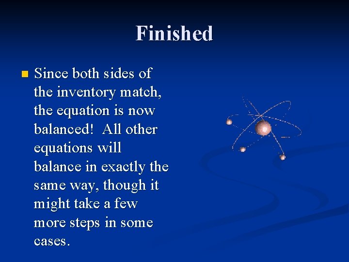 Finished n Since both sides of the inventory match, the equation is now balanced!