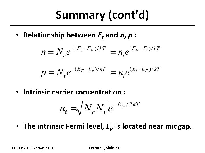 Summary (cont’d) • Relationship between EF and n, p : • Intrinsic carrier concentration