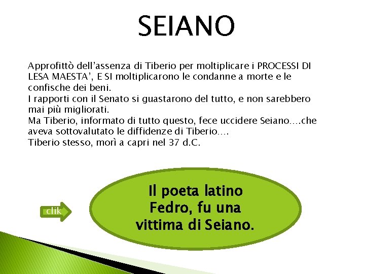 SEIANO Approfittò dell’assenza di Tiberio per moltiplicare i PROCESSI DI LESA MAESTA’, E SI