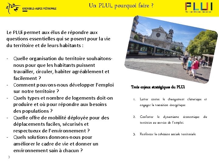 Un PLUi, pourquoi faire ? Le PLUi permet aux élus de répondre aux questions