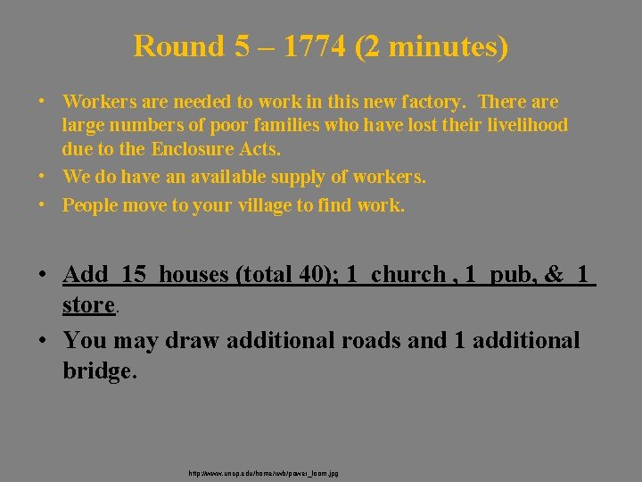 Round 5 – 1774 (2 minutes) • Workers are needed to work in this
