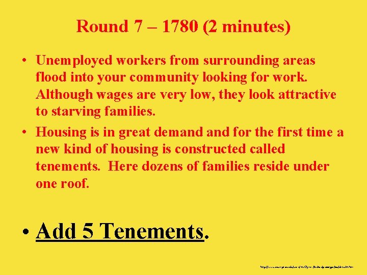 Round 7 – 1780 (2 minutes) • Unemployed workers from surrounding areas flood into
