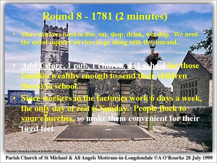 Round 8 - 1781 (2 minutes) • More workers need to live, eat, shop,