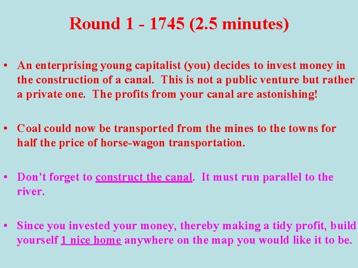 Round 1 - 1745 (2. 5 minutes) • An enterprising young capitalist (you) decides