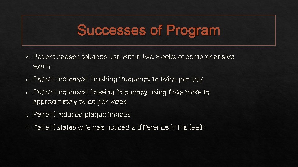 Successes of Program Patient ceased tobacco use within two weeks of comprehensive exam Patient