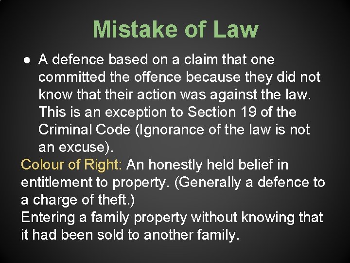 Mistake of Law ● A defence based on a claim that one committed the