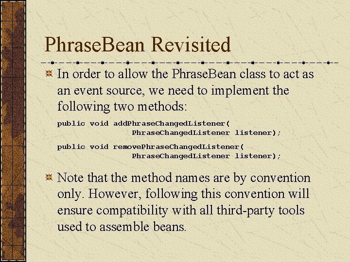 Phrase. Bean Revisited In order to allow the Phrase. Bean class to act as