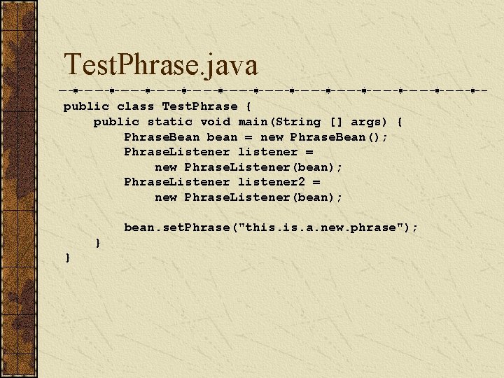 Test. Phrase. java public class Test. Phrase { public static void main(String [] args)