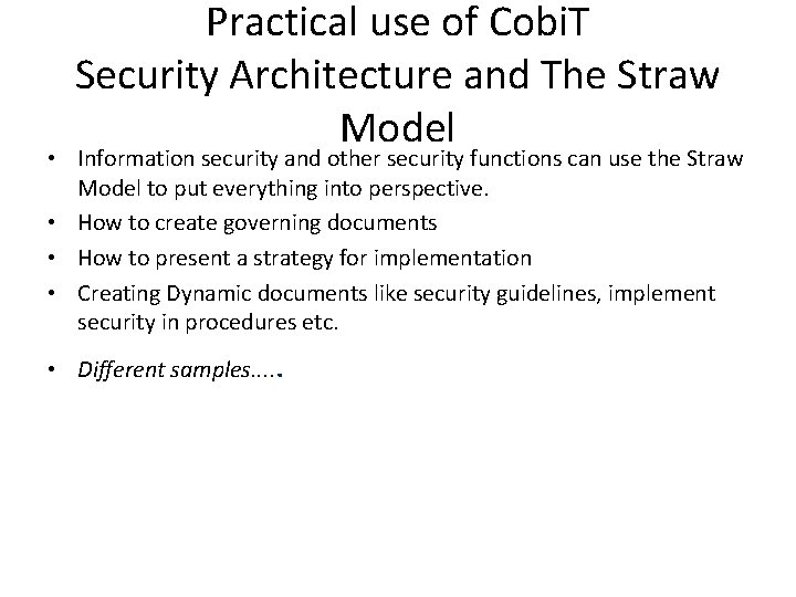 Practical use of Cobi. T Security Architecture and The Straw Model • Information security