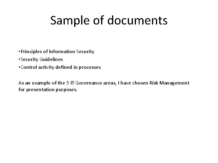 Sample of documents • Principles of Information Security • Security Guidelines • Control activity