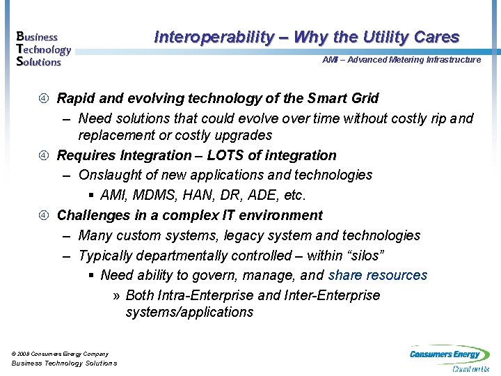 Business Technology Solutions Interoperability – Why the Utility Cares AMI – Advanced Metering Infrastructure