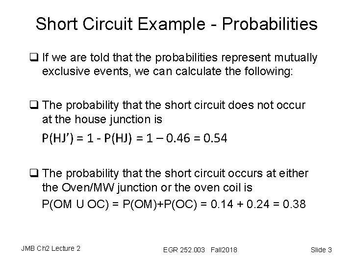 Short Circuit Example - Probabilities q If we are told that the probabilities represent