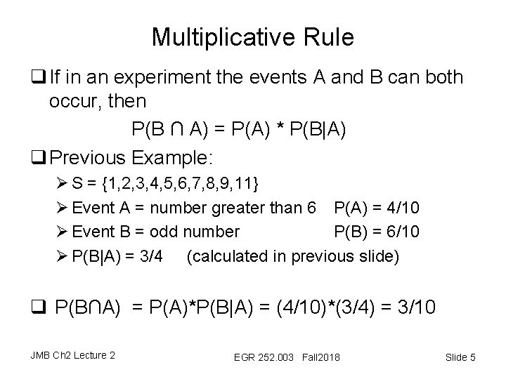 Multiplicative Rule q If in an experiment the events A and B can both
