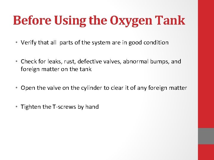 Before Using the Oxygen Tank • Verify that all parts of the system are