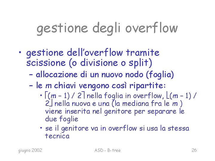 gestione degli overflow • gestione dell’overflow tramite scissione (o divisione o split) – allocazione