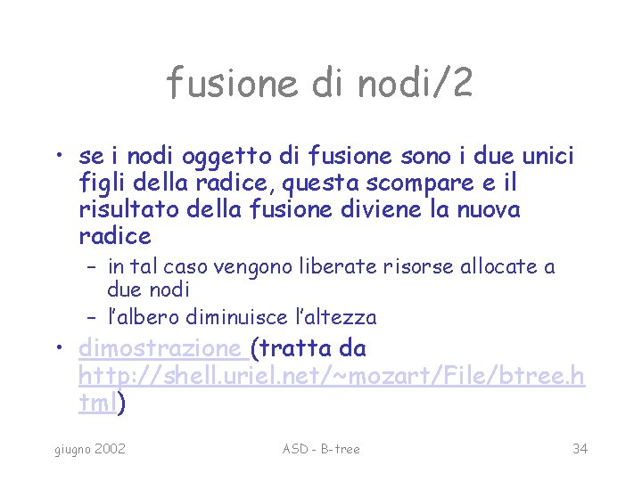 fusione di nodi/2 • se i nodi oggetto di fusione sono i due unici