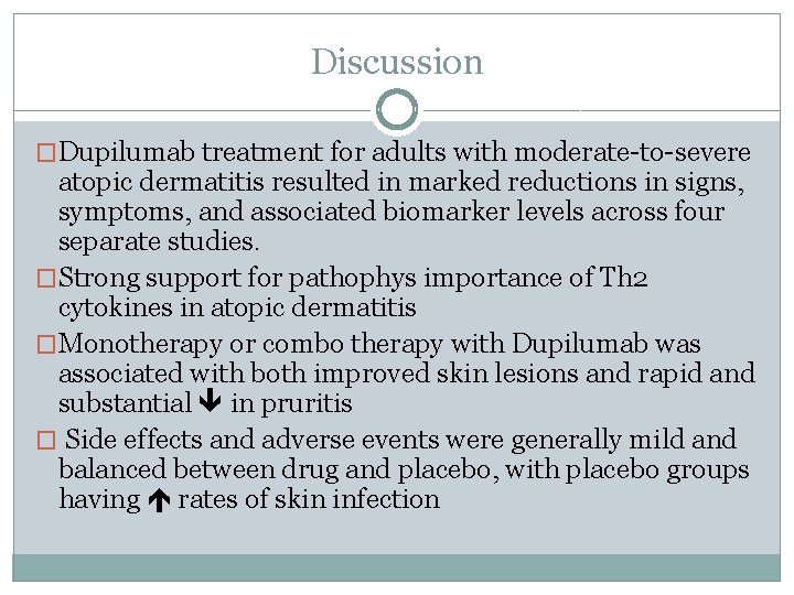 Discussion �Dupilumab treatment for adults with moderate-to-severe atopic dermatitis resulted in marked reductions in