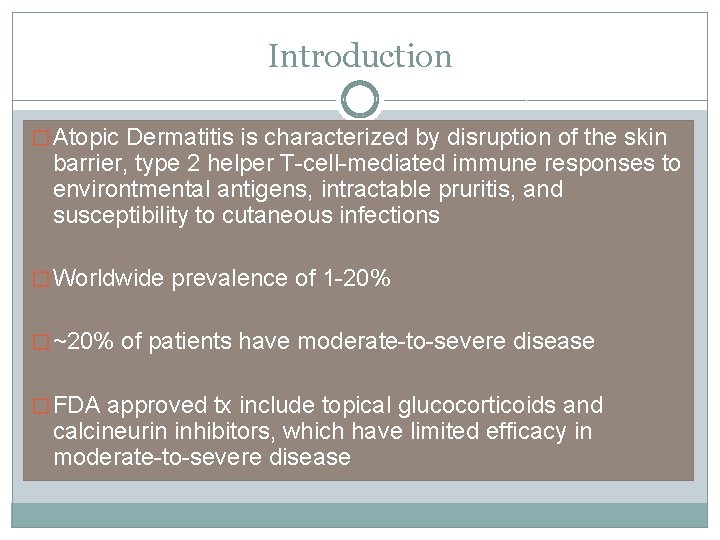 Introduction � Atopic Dermatitis is characterized by disruption of the skin barrier, type 2