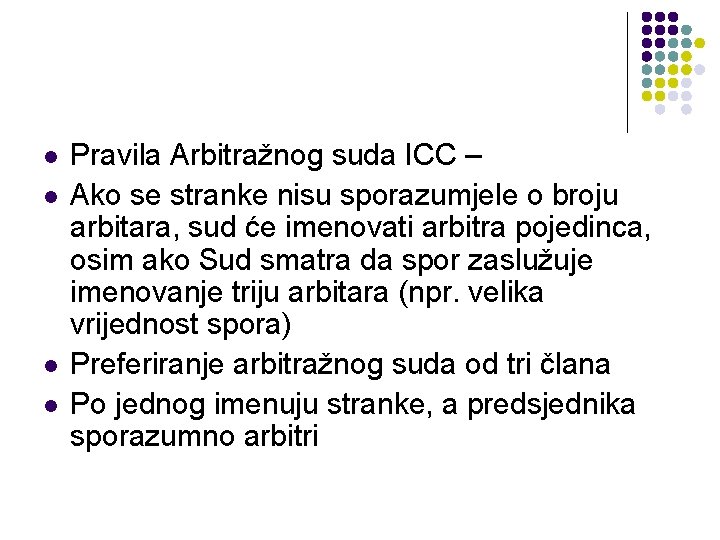 l l Pravila Arbitražnog suda ICC – Ako se stranke nisu sporazumjele o broju