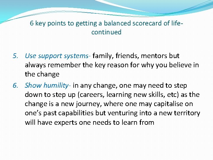 6 key points to getting a balanced scorecard of lifecontinued 5. Use support systems-