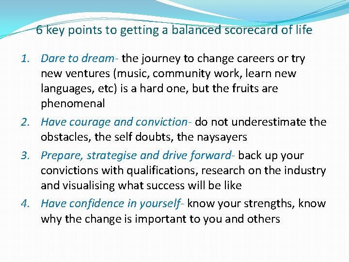6 key points to getting a balanced scorecard of life 1. Dare to dream-