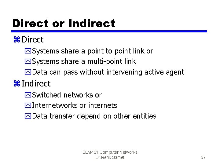 Direct or Indirect z Direct y. Systems share a point to point link or