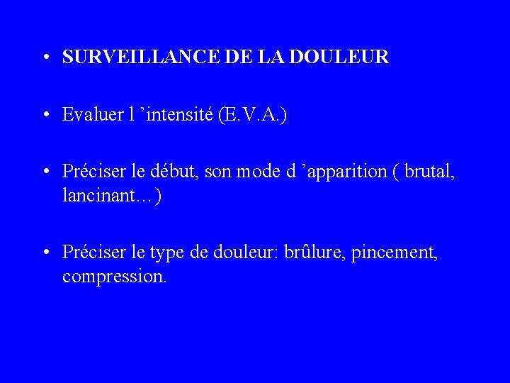  • SURVEILLANCE DE LA DOULEUR • Evaluer l ’intensité (E. V. A. )