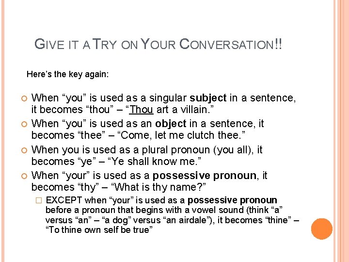 GIVE IT A TRY ON YOUR CONVERSATION!! Here’s the key again: When “you” is