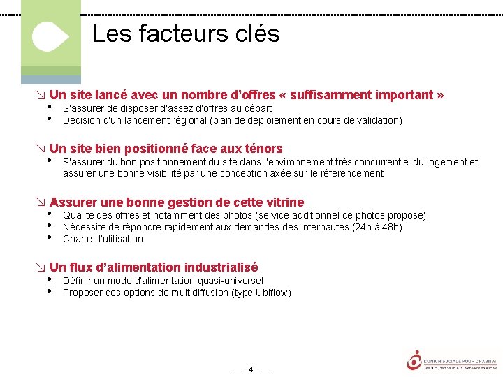 Les facteurs clés Un site lancé avec un nombre d’offres « suffisamment important »