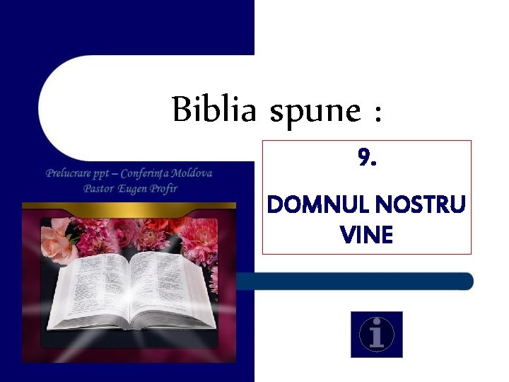 Biblia spune : 9. DOMNUL NOSTRU VINE 