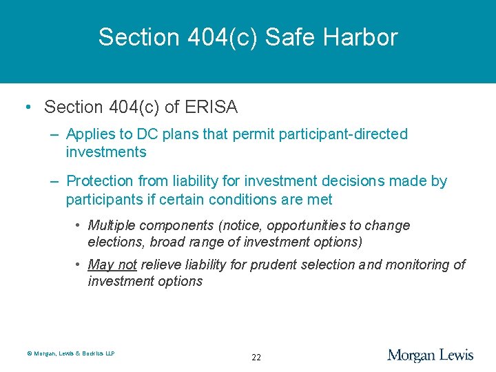 Section 404(c) Safe Harbor • Section 404(c) of ERISA – Applies to DC plans